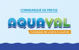 Aquaval ouvrira ses espaces aquatiques le 10 juillet !